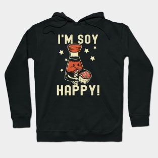 I'm Soy Happy Hoodie